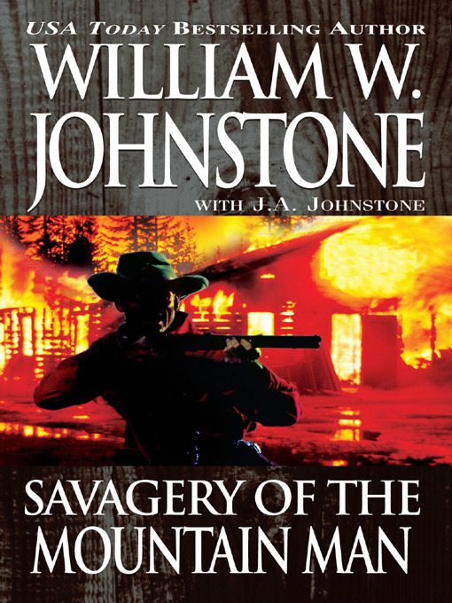 Title details for Savagery of The Mountain Man by William W. Johnstone - Wait list